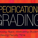 Book Group: Specifications Grading: Restoring Rigor, Motivating Students, and Saving Faculty Time